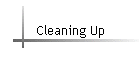 Cleaning Up